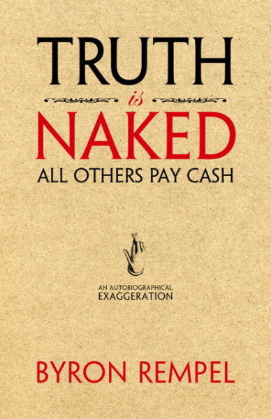 TRUTH IS NAKED, ALL OTHERS PAY CASH